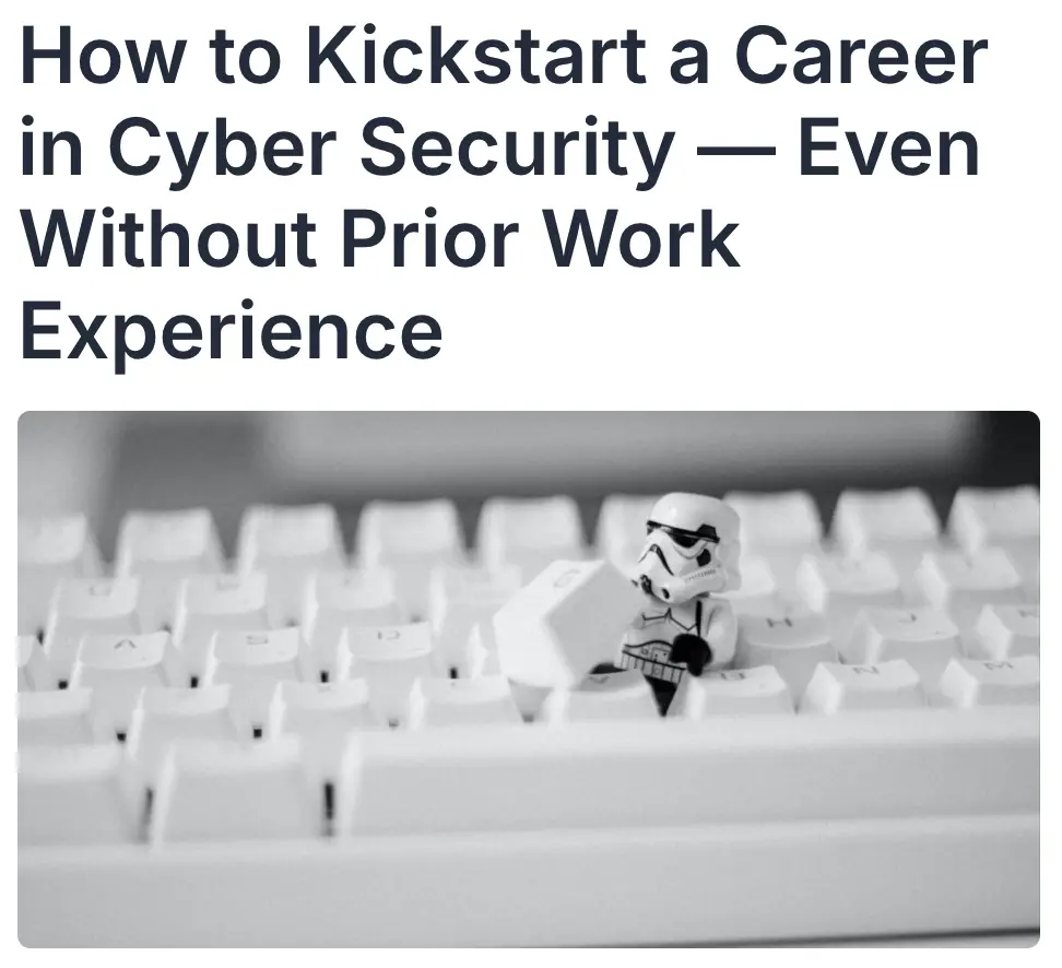 How to Kickstart a Career in Cyber Security - Even Without Prior Work Experience